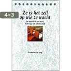 Ze is het zelf op wie ze wacht 9789024287864, Boeken, Verzenden, Gelezen, Frederike de Jong