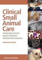 9780813805146 Clinical Small Animal Care | Tweedehands, Boeken, Verzenden, Zo goed als nieuw, Kimm Wuestenberg
