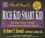 Rich Dads Rich Kid, Smart Kid : Giving Your Child a, Verzenden, Zo goed als nieuw, Robert T. Kiyosaki, Sharon L. Lechter