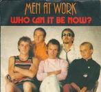 vinyl single 7 inch - Men At Work - Who Can It Be Now?, Zo goed als nieuw, Verzenden