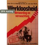 Werkloosheid verwording en verwachting 9789060833315, Verzenden, Gelezen, Prof. Dr. A. Heertje