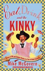 Eat, Drink, and Be Kinky 9780684856742 Mike McGovern, Verzenden, Gelezen, Mike McGovern