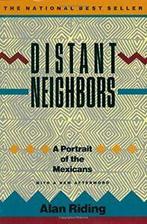 Distant Neighbors: A Portrait of the Mexicans. Riding   New, Boeken, Politiek en Maatschappij, Zo goed als nieuw, Verzenden, Alan Riding