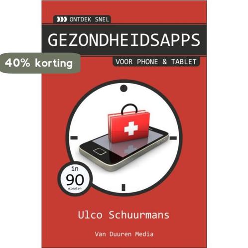 Ontdek snel - Gezondheidsapps 9789059407992 Ulco Schuurmans, Boeken, Gezondheid, Dieet en Voeding, Gelezen, Verzenden