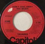 vinyl single 7 inch - Tavares - Dont Take Away The Music, Verzenden, Zo goed als nieuw