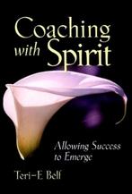 Coaching with Spirit | 9780787960483 | Teri-E (Success, Zo goed als nieuw, Teri-E (Success Unlimited Network) Belf