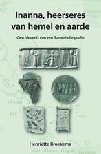 9789089545510 Inanna, heerseres van hemel en aarde, Boeken, Nieuw, Henriette Broekema, Verzenden