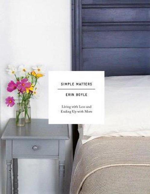 Simple Matters : Living with Less and Ending Up with More, Boeken, Overige Boeken, Zo goed als nieuw, Verzenden
