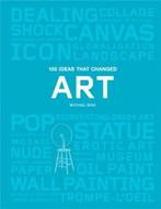 100 Ideas that Changed Art | 9781786273888 | Michael Bird, Zo goed als nieuw, Michael Bird
