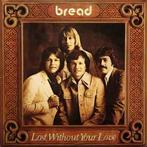 LP gebruikt - Bread - Lost Without Your Love, Cd's en Dvd's, Verzenden, Zo goed als nieuw