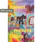 Meisjes uit het dorp / Drieluik / 3 9789029549233, Boeken, Verzenden, Zo goed als nieuw, Marion Bloem