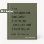 The Enchantment and Other Stories on Identities and Social, Verzenden, Gelezen, Julie Burtinshaw