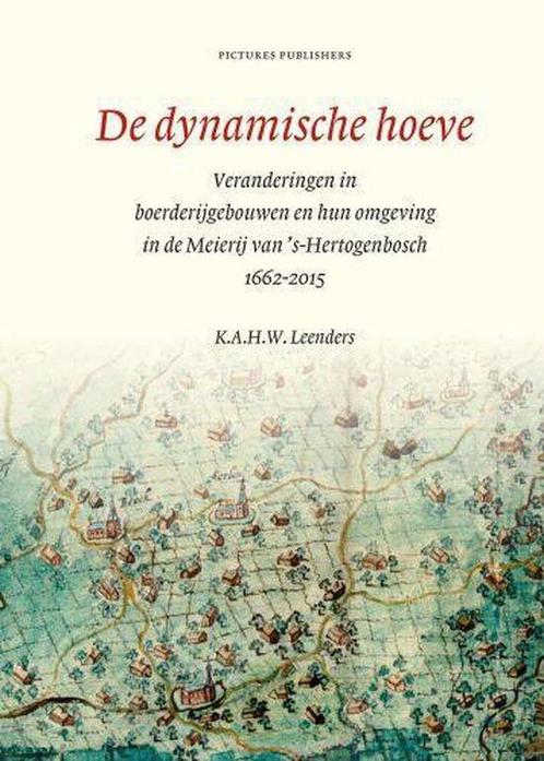 De dynamische hoeve 9789073187887 K.A.H.W. Leenders, Boeken, Wetenschap, Zo goed als nieuw, Verzenden