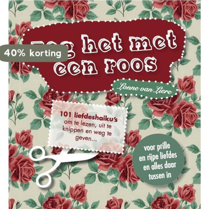 Zeg het met een roos 9789492170255 Lonne van Liere, Boeken, Gedichten en Poëzie, Zo goed als nieuw, Verzenden
