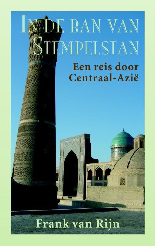 In de ban van Stempelstan 9789038920375 Frank van Rijn, Boeken, Reisverhalen, Gelezen, Verzenden