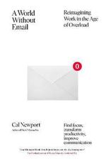 A World Without Email 9780241341414 Cal Newport, Verzenden, Zo goed als nieuw, Cal Newport