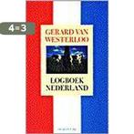 Logboek Nederland 9789023439936 Gerard van Westerloo, Verzenden, Zo goed als nieuw, Gerard van Westerloo