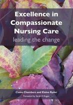 Excellence in Compassionate Nursing Care 9781846193996, Verzenden, Zo goed als nieuw, Elaine Ryder
