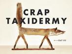 9781607748205 Crap Taxidermy Kat Su, Verzenden, Nieuw, Kat Su