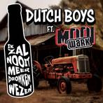 Dutch Boys Ft. Mooi Wark - Ik Zal Nooit Meer Dronken Wezen -, Ophalen of Verzenden, Nieuw in verpakking