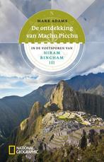 De ontdekking van Machu Picchu 9789048814695 Mark Adams, Boeken, Literatuur, Verzenden, Gelezen, Mark Adams