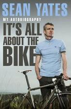Sean Yates: its all about the bike : my autobiography by, Gelezen, Sean Yates, Verzenden