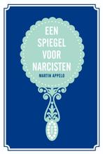 9789461055507 Een spiegel voor narcisten | Tweedehands, Verzenden, Zo goed als nieuw, Martin Appelo