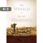 De wereld en de waarheid 9789079859887 Alfred Voorrips, Boeken, Verzenden, Zo goed als nieuw, Alfred Voorrips