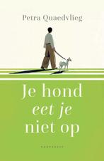 Je hond eet je niet op 9789464712445 Petra Quaedvlieg, Verzenden, Gelezen, Petra Quaedvlieg