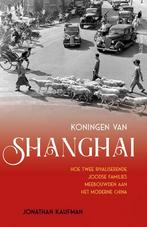 Koningen van Shanghai 9789044646689 Jonathan Kaufman, Verzenden, Zo goed als nieuw, Jonathan Kaufman