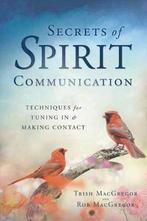 Secrets of Spirit Communication 9780738753874, Verzenden, Zo goed als nieuw, Trish Macgregor