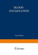 Blood Oxygenation: Proceedings of the Internati. Hershey,, Verzenden, Zo goed als nieuw, Hershey, Daniel