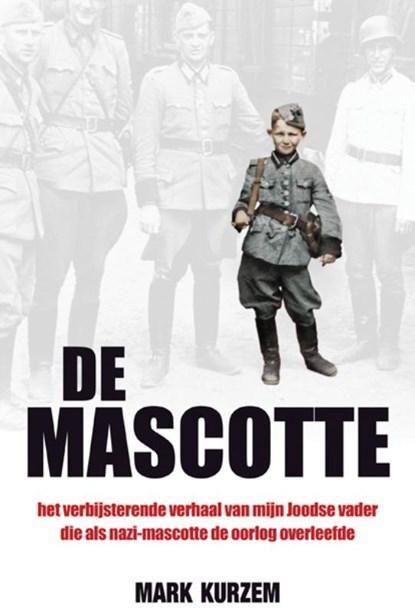 De mascotte | 9789049951085 | M. Kurzem ; Mark Kurzem, Boeken, Literatuur, Zo goed als nieuw