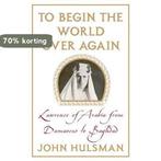 To Begin the World Over Again 9780230617421 John Hulsman, Verzenden, Gelezen, John Hulsman