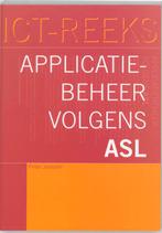 ICT-reeks - Applicatiebeheer volgens ASL 9789043008839, Gelezen, Peter Janssen, Verzenden