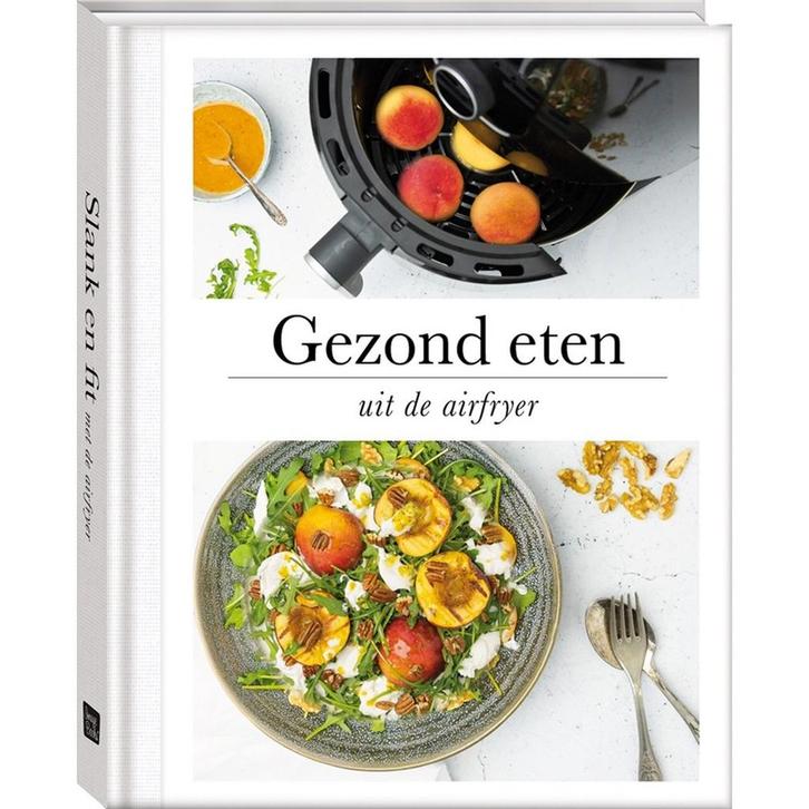 Gezond eten uit de airfryer 9789463338837 Francis van Arkel, Boeken, Kookboeken, Zo goed als nieuw, Verzenden