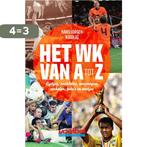 Het WK van A tot Z 9789067970563 Hans-Jörgen Nicolaï, Boeken, Verzenden, Zo goed als nieuw, Hans-Jörgen Nicolaï