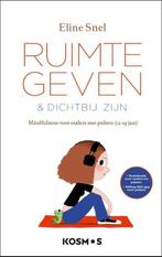 Ruimte geven & dichtbij zijn 9789021583600 Eline Snel, Boeken, Verzenden, Zo goed als nieuw, Eline Snel