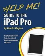 Help Me Guide to the iPad Pro: Step-By-Step User Guide for, Boeken, Gelezen, Verzenden, Professor Charles Hughes
