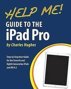 Help Me Guide to the iPad Pro: Step-By-Step User Guide for, Boeken, Informatica en Computer, Gelezen, Verzenden