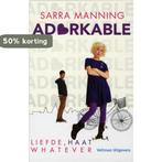 Adorkable 9789048308798 Sarra Manning, Boeken, Verzenden, Zo goed als nieuw, Sarra Manning