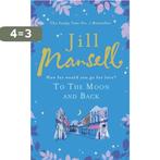 To the Moon and Back 9780755355808 Jill Mansell, Verzenden, Gelezen, Jill Mansell