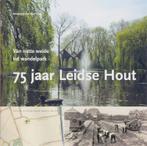 Leidse historische reeks 20 -   75 jaar Leidse Hout, Boeken, Gelezen, A. van der Vliet, Verzenden