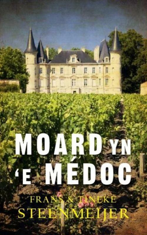 Moard yn `e Médoc 9789056152512 Frans Steenmeijer, Boeken, Reisgidsen, Zo goed als nieuw, Verzenden
