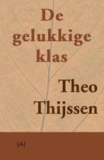 9789491618208 De gelukkige klas | Tweedehands, Boeken, Verzenden, Zo goed als nieuw, Theo Thijssen