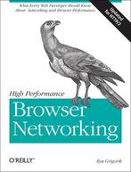 High Performance Browser Networking What Every 9781449344764, Boeken, Informatica en Computer, Zo goed als nieuw