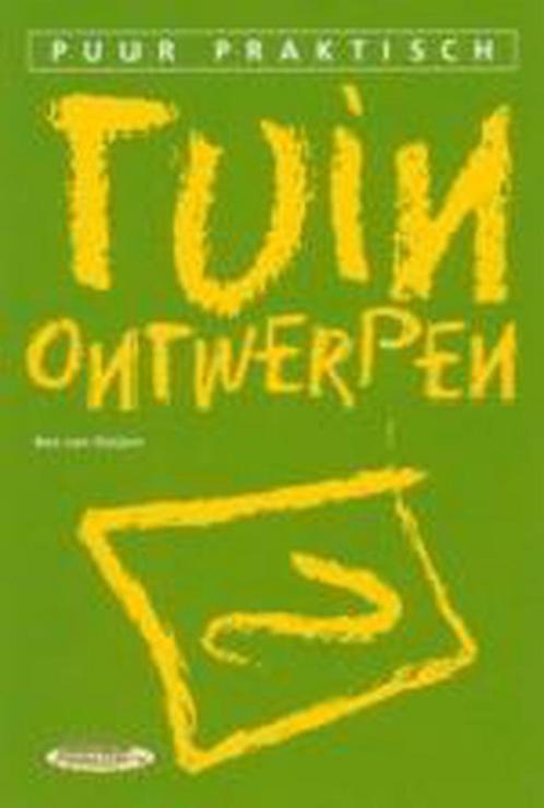 Tuinontwerpen / Puur praktisch 9789021538716 B. van Ooijen, Boeken, Hobby en Vrije tijd, Zo goed als nieuw, Verzenden