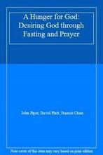 A Hunger for God: Desiring God through Fasting and Prayer., Boeken, Zo goed als nieuw, John Piper, Verzenden