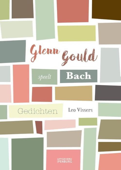 Glenn Gould speelt Bach 9789070105266 Leo Vissers, Boeken, Gedichten en Poëzie, Zo goed als nieuw, Verzenden