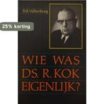 Wie was Ds. R. Kok eigenlijk? 9789064234750 Valkenburg, Verzenden, Gelezen, Valkenburg
